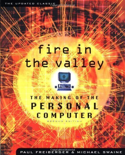Fire In The Valley: The Making Of The Personal Computer (Second Edition),New