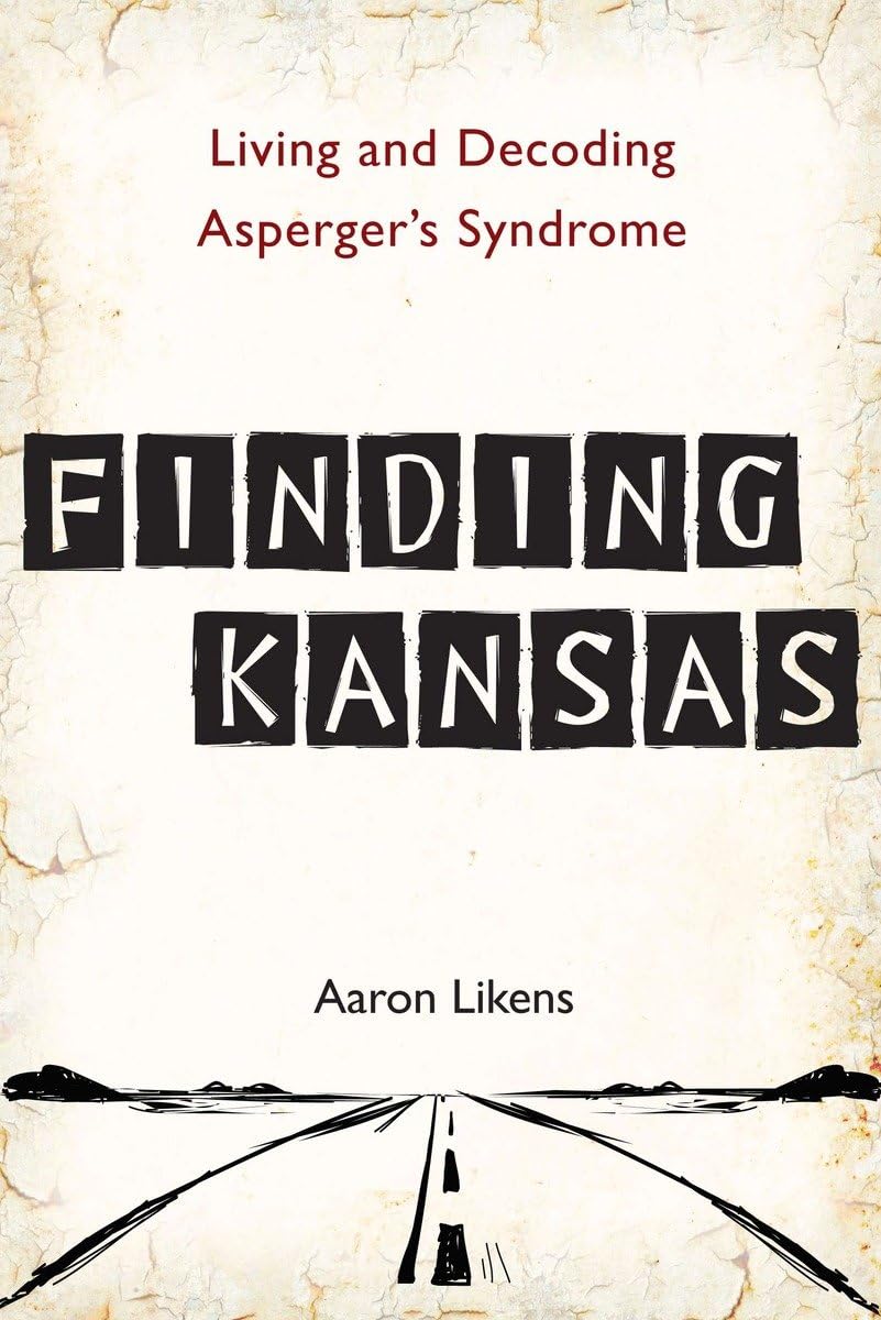 Finding Kansas: Living and Decoding Asperger's Syndrome,Used