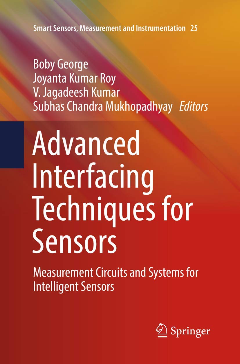 Advanced Interfacing Techniques for Sensors: Measurement Circuits and Systems for Intelligent Sensors (Smart Sensors, Measuremen,Used