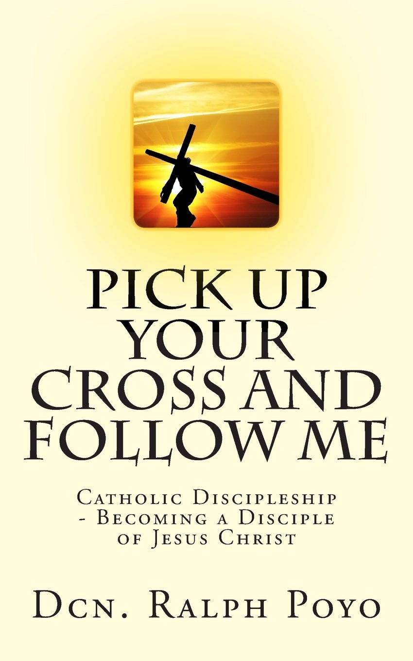 Pick Up Your Cross and Follow Me: Volume I of the N.E.M. Discipleship Series (NEM Disciple Training Series),New