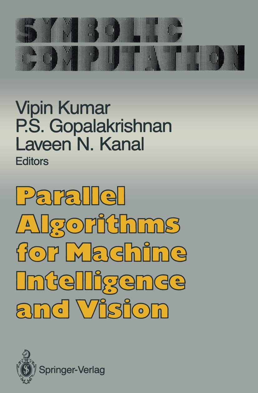 Parallel Algorithms For Machine Intelligence And Vision (Symbolic Computation),New
