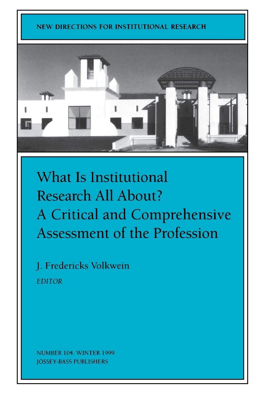 What is Institutional Research 104: New Directions for Institutional Research (JB IR Single Issue Institutional Research),Used