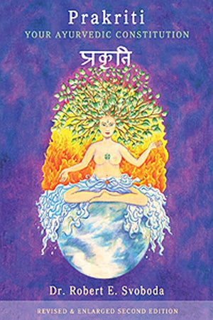 Prakriti: Your Ayurvedic Constitution (Your Ayurvedic Constitution Revised Enlarged Second Edition)-used