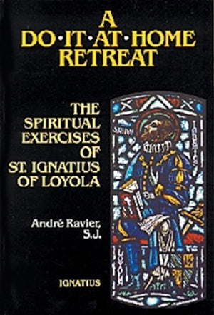 A Do It At Home Retreat: The Spiritual Exercises of St. Ignatius of Loyola,Used