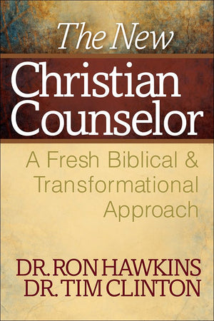 The New Christian Counselor: A Fresh Biblical And Transformational Approach,New