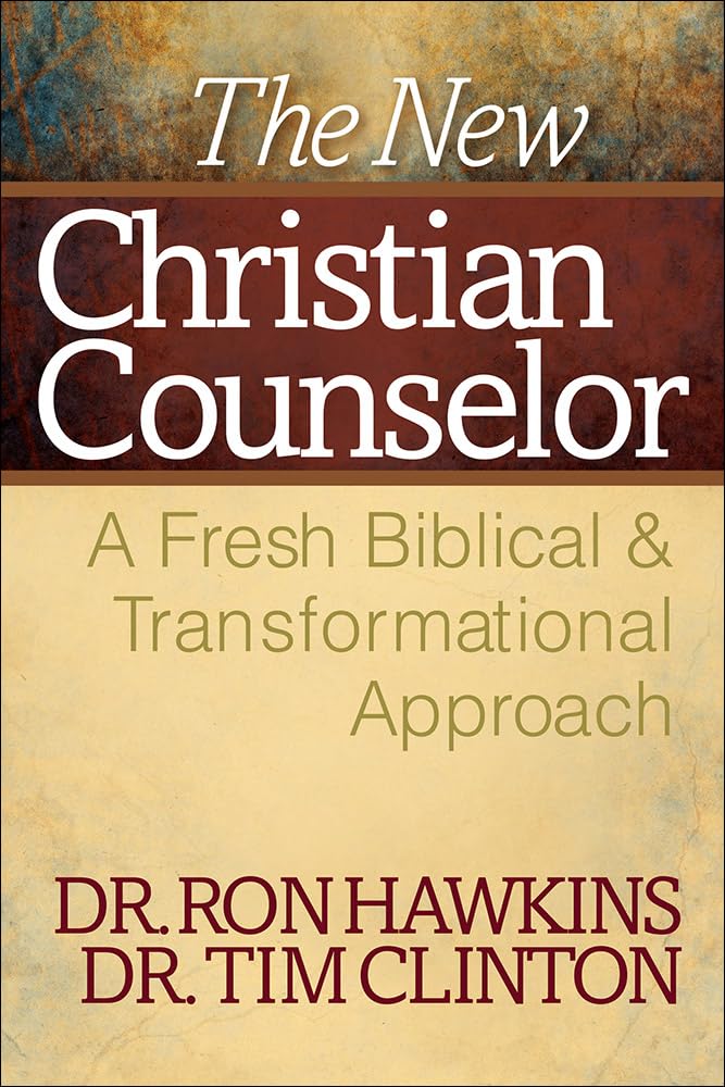 The New Christian Counselor: A Fresh Biblical And Transformational Approach,New