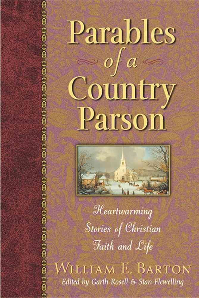 Parables of a Country Parson: Heartwarming Stories of Christian Faith and Life,New