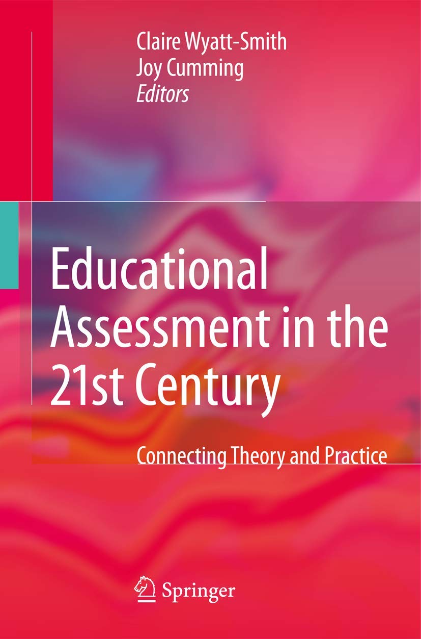 Educational Assessment in the 21st Century: Connecting Theory and Practice,Used
