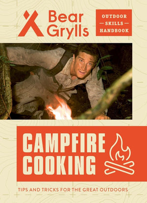 Campfire Cooking (Bear Grylls Outdoor Skills Handbook),New