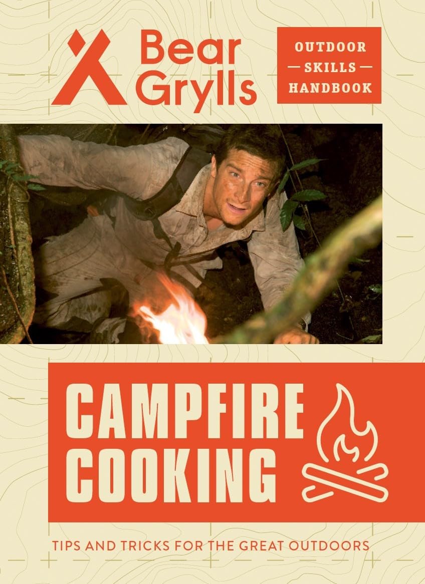 Campfire Cooking (Bear Grylls Outdoor Skills Handbook),New