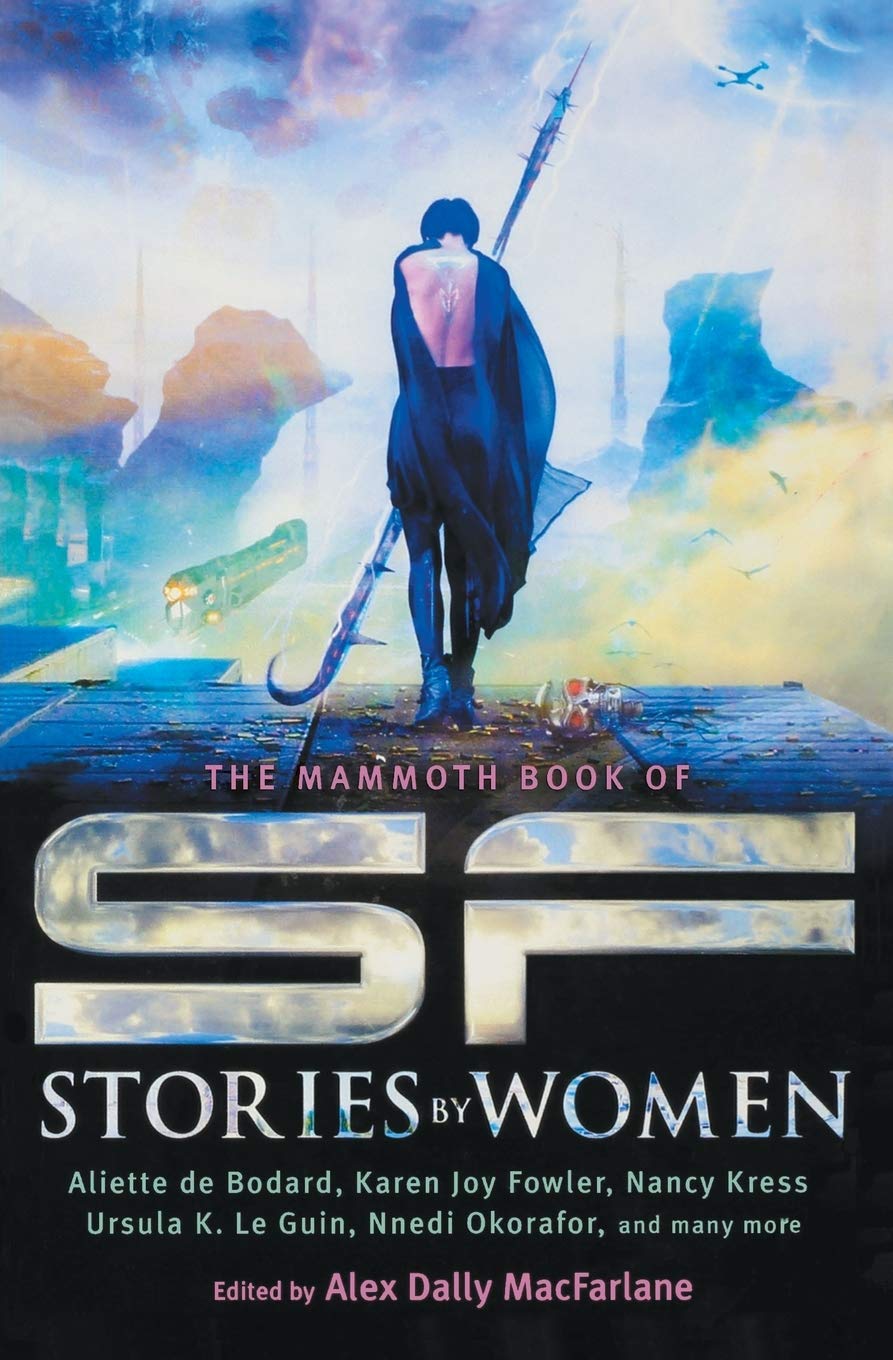 The Mammoth Book Of Sf Stories By Women (Mammoth Books)