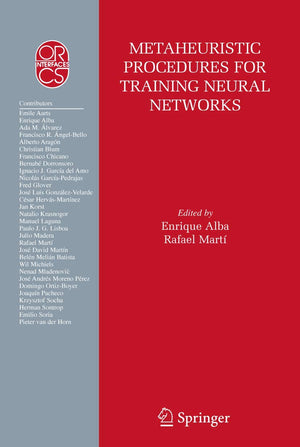 Metaheuristic Procedures for Training Neural Networks (Operations Research/Computer Science Interfaces Series, 35),New