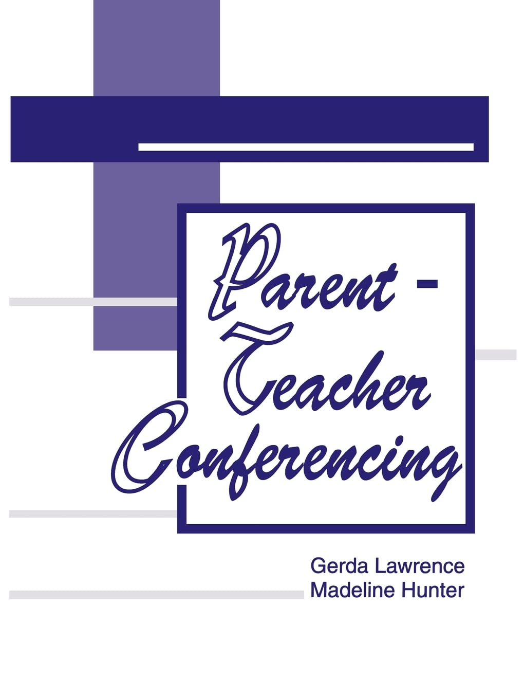 Parentteacher Conferencing (Madeline Hunter Collection Series),Used