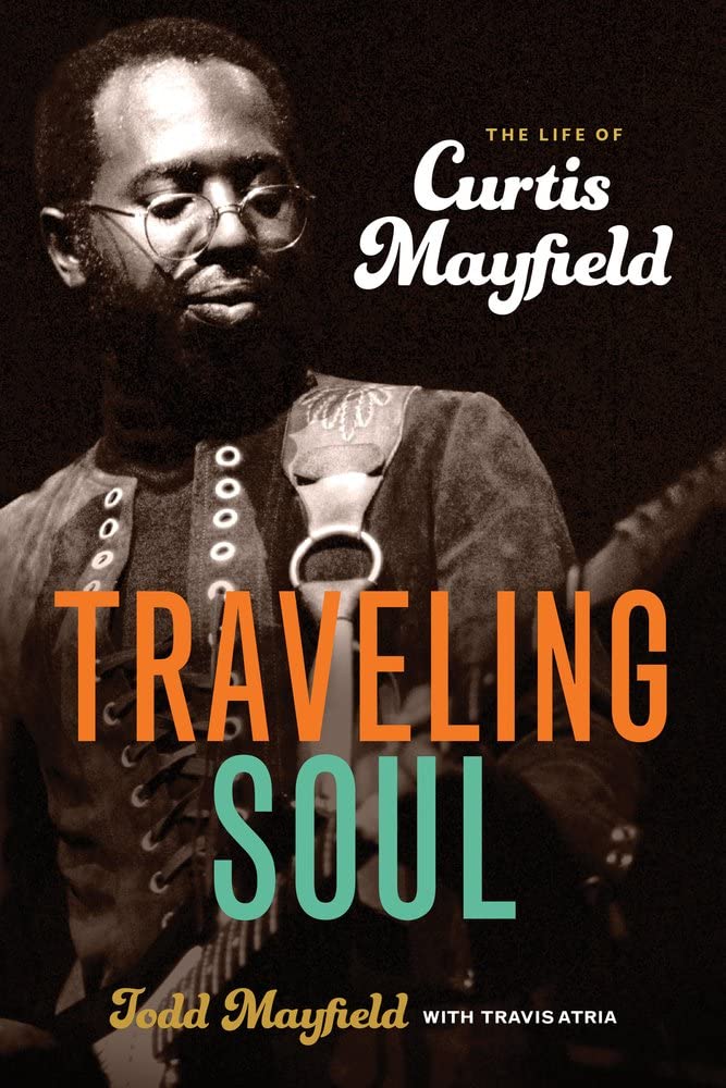 Traveling Soul: The Life of Curtis Mayfield,Used