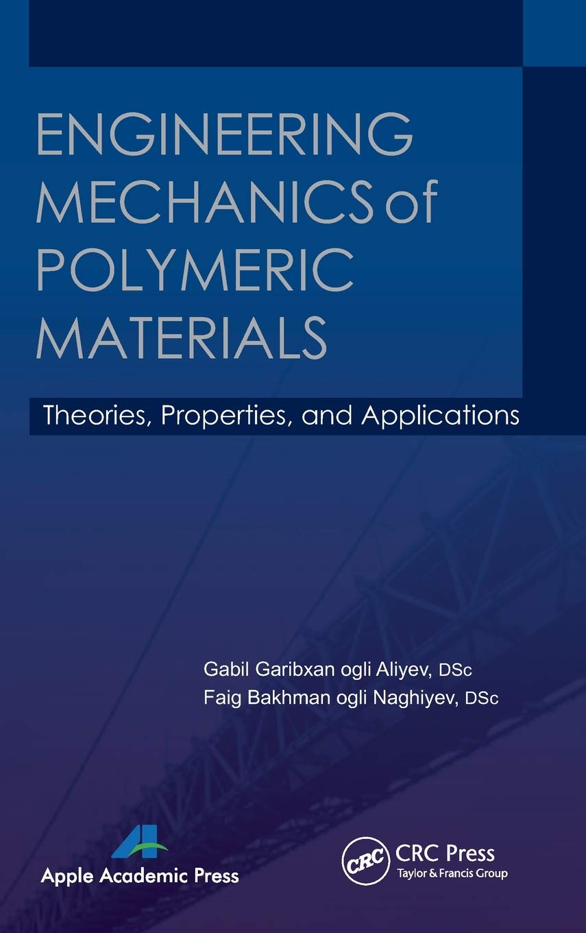Engineering Mechanics of Polymeric Materials: Theories, Properties and Applications,Used