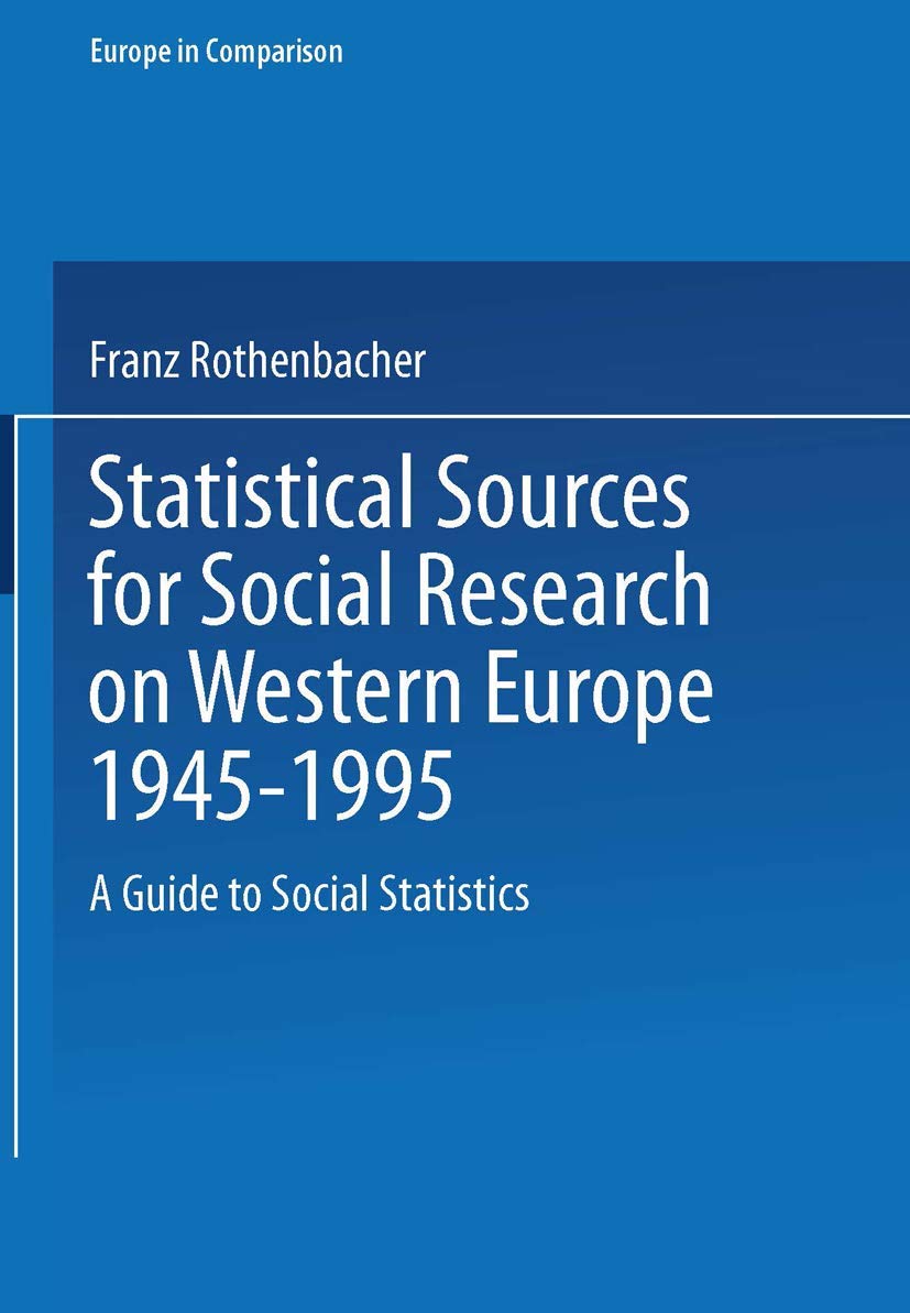 Statistical Sources for Social Research on Western Europe 19451995: A Guide to Social Statistics (Europe in Comparison),Used