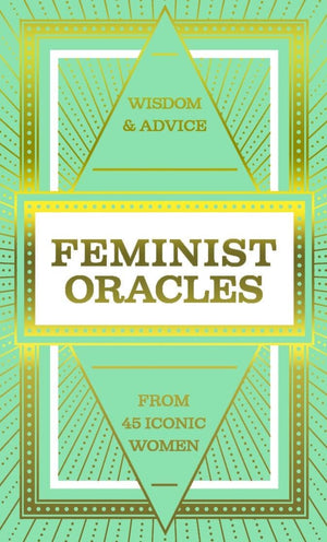 Feminist Oracles (Mini Deck): Wisdom & Advice From 45 Iconic Women