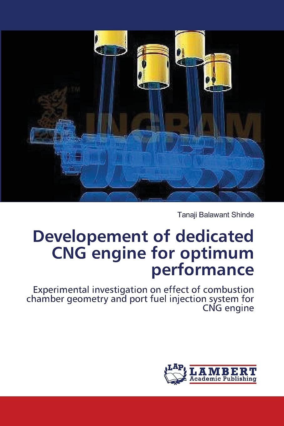 Developement of dedicated CNG engine for optimum performance: Experimental investigation on effect of combustion chamber geometr,Used