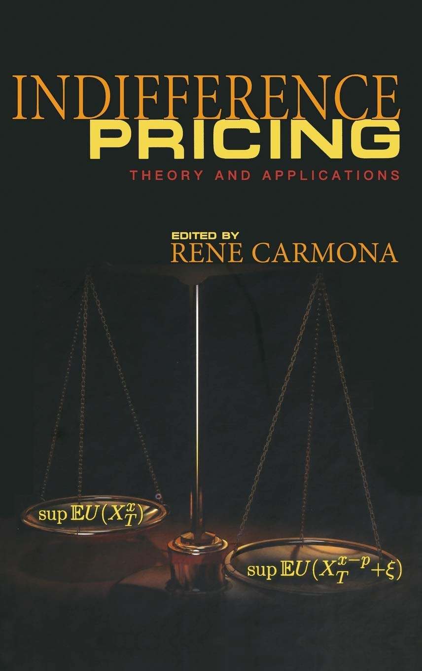 Indifference Pricing: Theory and Applications (Princeton Series in Financial Engineering),New