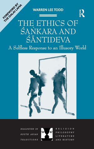 The Ethics of Sankara and Santideva: A Selfless Response to an Illusory World (Dialogues in South Asian Traditions: Religion, Ph,Used