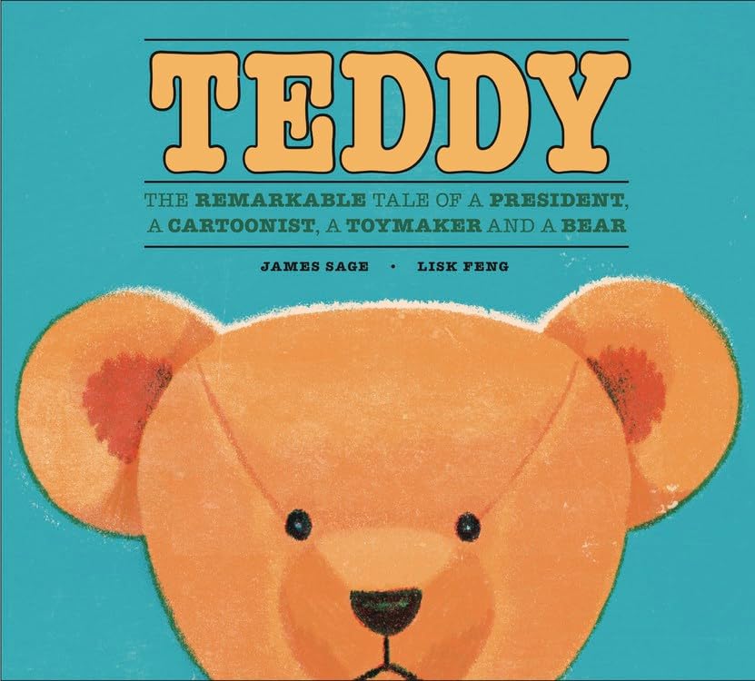 Teddy: The Remarkable Tale of a President, a Cartoonist, a Toymaker and a Bear,Used