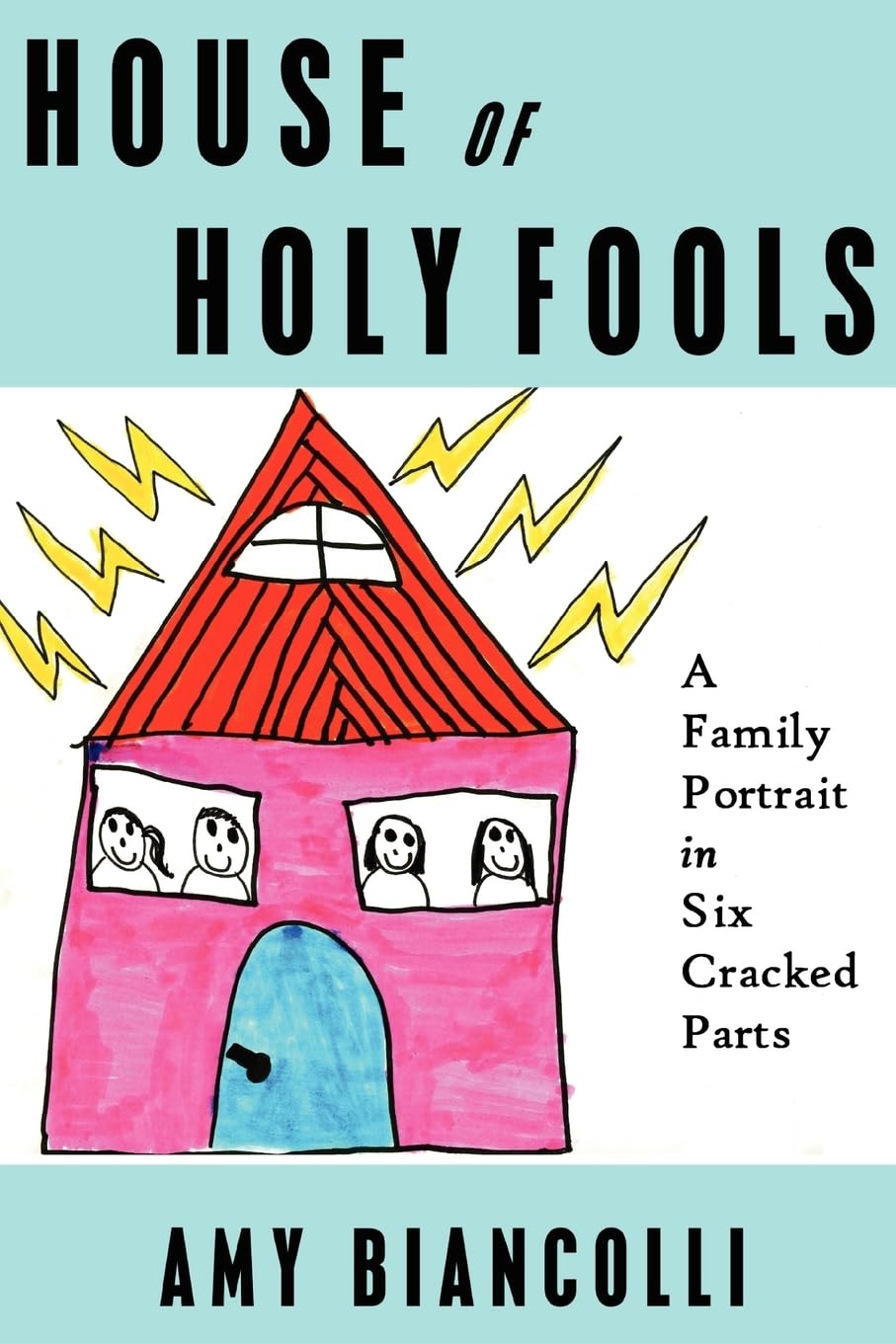 House of Holy Fools: A Family Portrait in Six Cracked Parts,Used