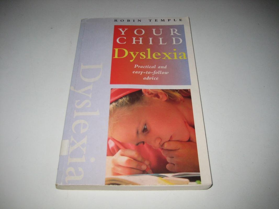 Dyslexia: Practical and EasyToFollow Advice (Your Child),Used