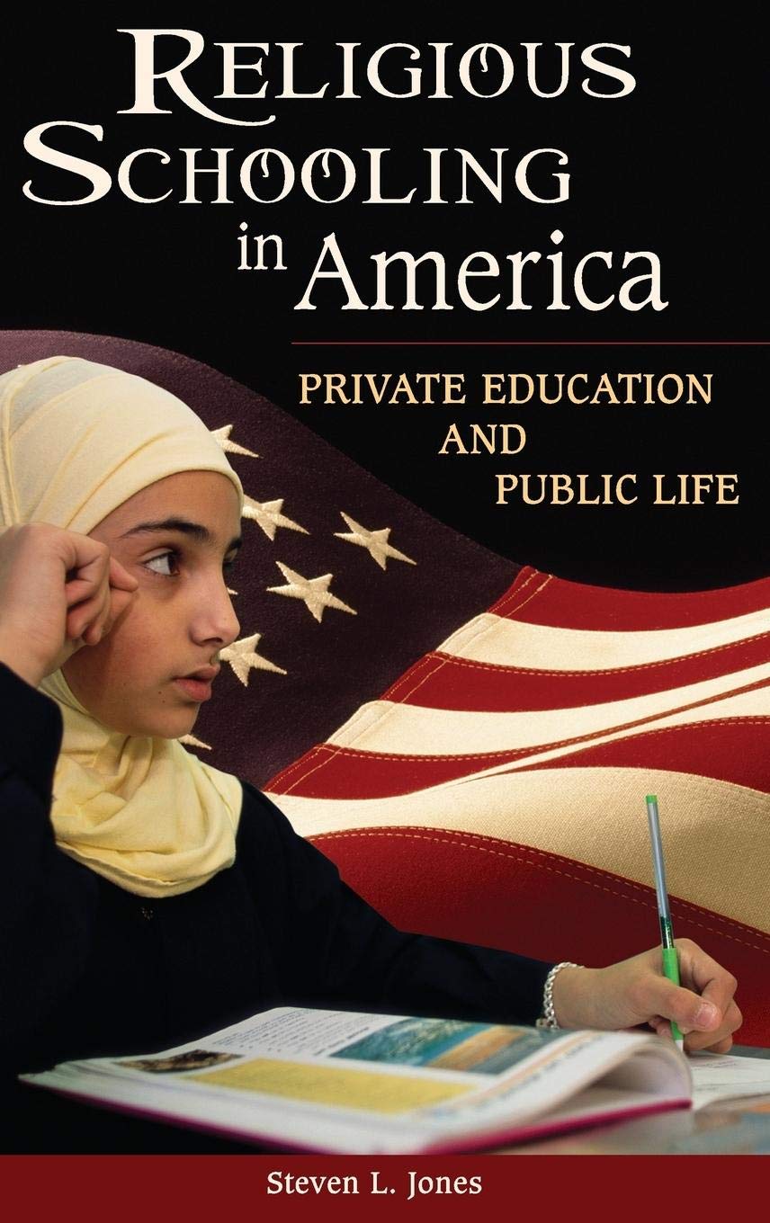 Religious Schooling in America: Private Education and Public Life,Used