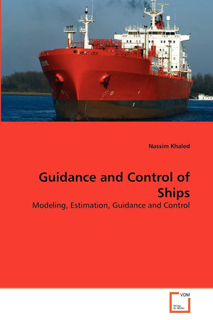 Guidance and Control of Ships: Modeling, Estimation, Guidance and Control,Used