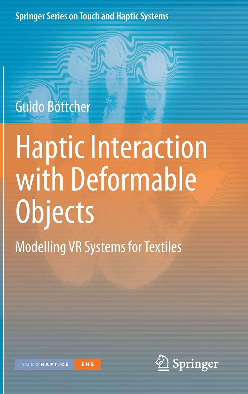 Haptic Interaction with Deformable Objects: Modelling VR Systems for Textiles (Springer Series on Touch and Haptic Systems),New