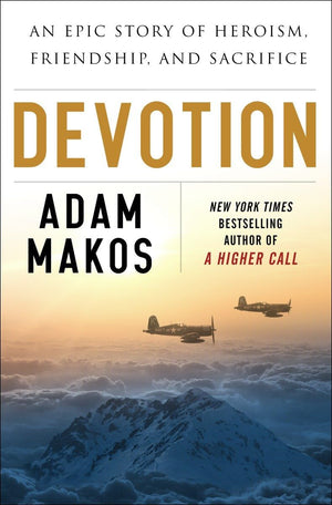 Devotion: An Epic Story Of Heroism, Friendship, And Sacrifice,New