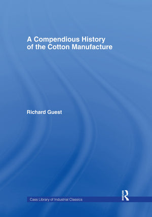 A Compendious History of Cotton Manufacture,Used