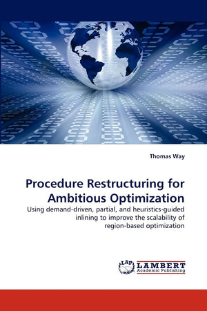 Procedure Restructuring for Ambitious Optimization: Using demanddriven, partial, and heuristicsguided inlining to improve the ,Used