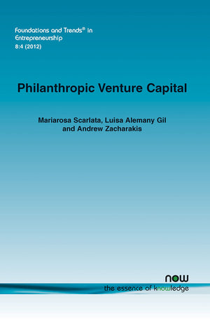 Philanthropic Venture Capital: Venture Capital For Social Entrepreneurs? (Foundations And Trends In Entrepreneurship),Used