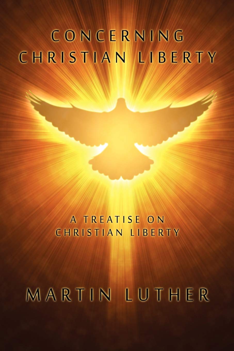 Concerning Christian Liberty: A Treatise On Christian Liberty,Used