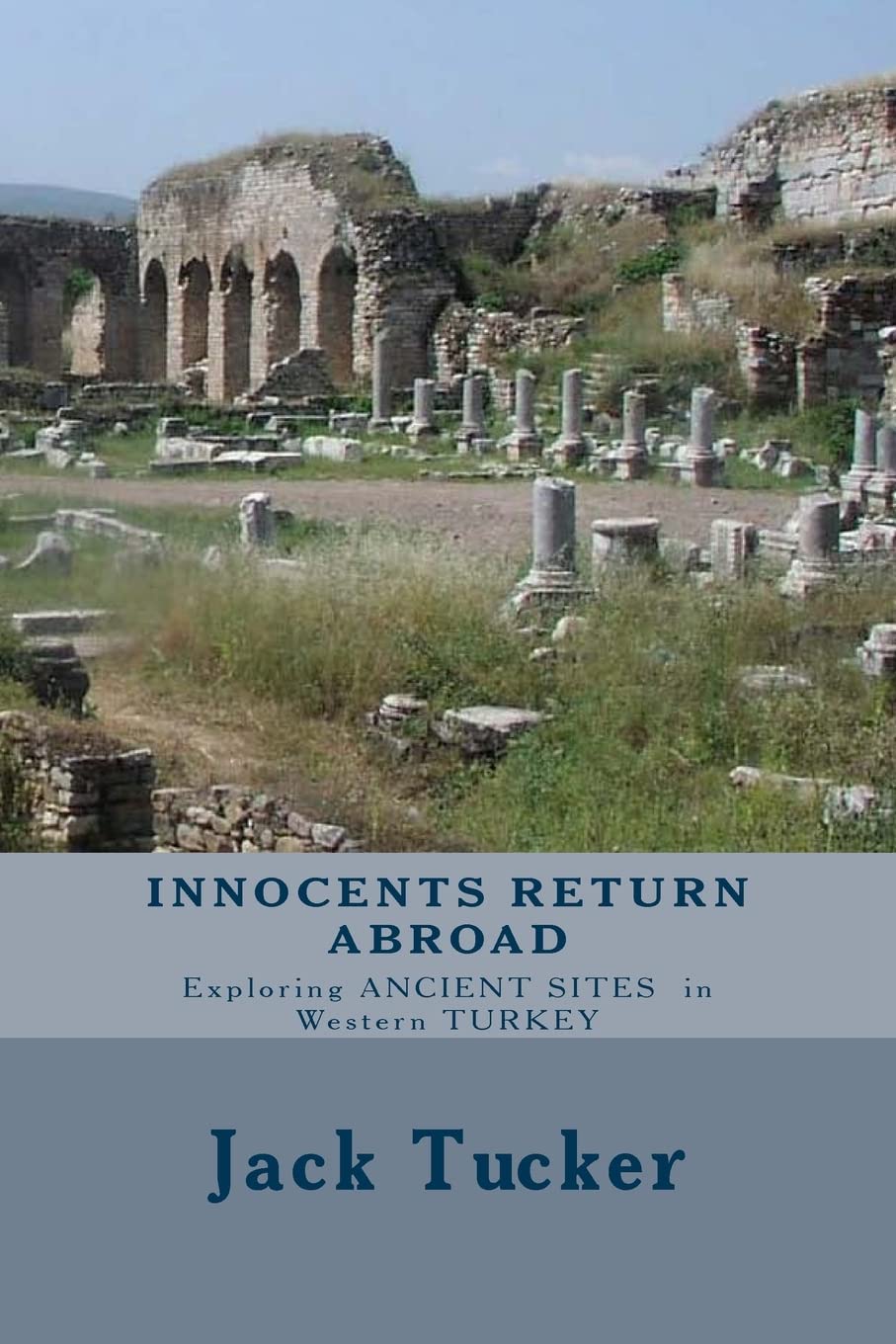 Innocents Return Abroad: Exploring Ancient Sites In Western Turkey,Used