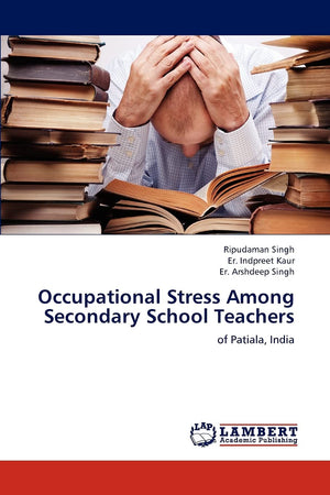 Occupational Stress Among Secondary School Teachers: of Patiala, India,Used