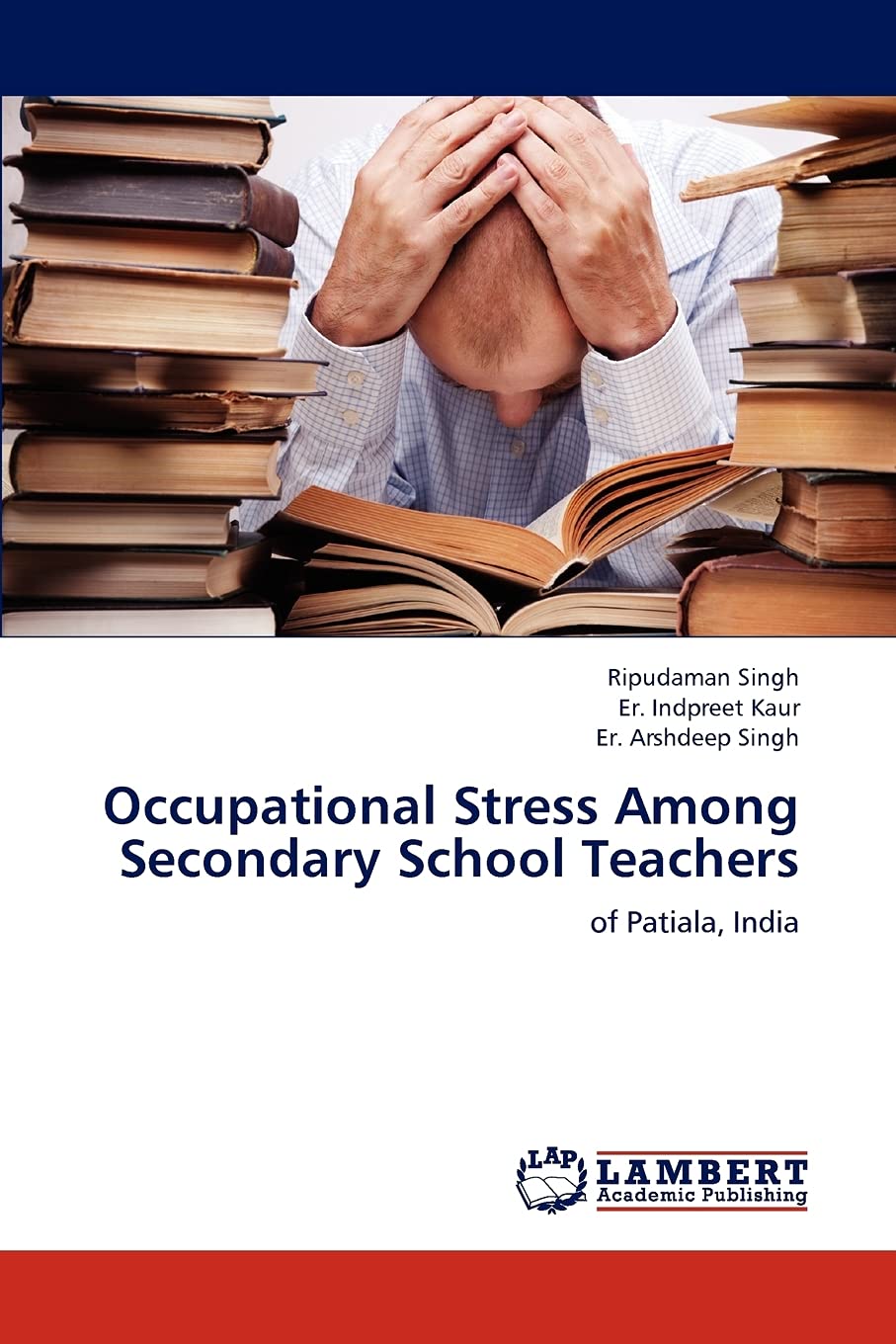Occupational Stress Among Secondary School Teachers: of Patiala, India,Used