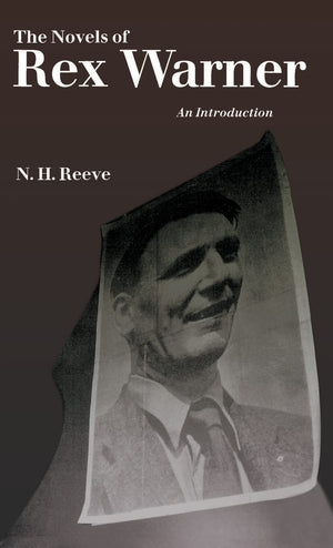 The Novels of Rex Warner: An Introduction,Used