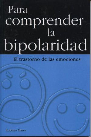 Para Comprender la BipolaridadTrastorno de las Emociones (Spanish Edition),Used