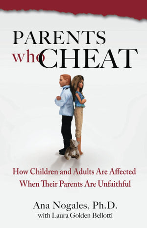 Parents Who Cheat: How Children And Adults Are Affected When Their Parents Are Unfaithful