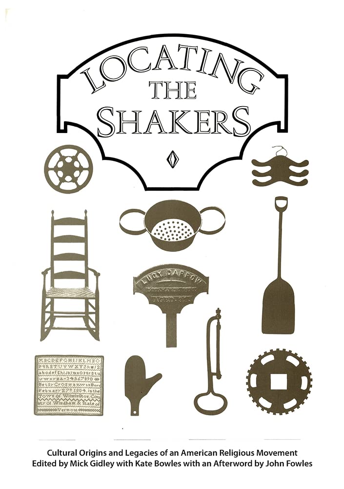 Locating the Shakers: Cultural Origins and Legacies of an American Religious Movement (Exeter Studies in American & Commonwealth,Used