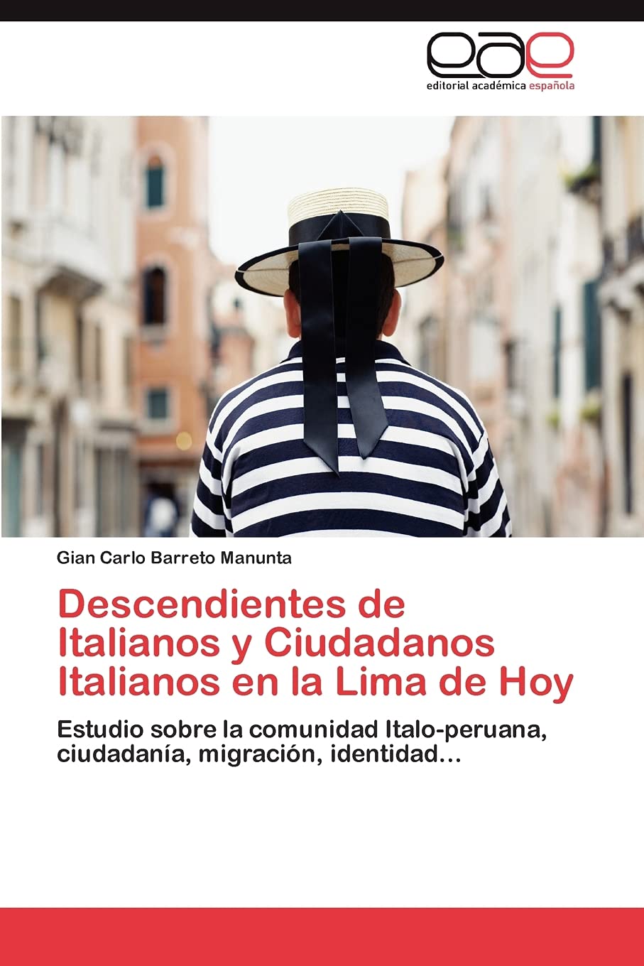 Descendientes de Italianos y Ciudadanos Italianos en la Lima de Hoy: Estudio sobre la comunidad Italoperuana, ciudadana, migr,Used