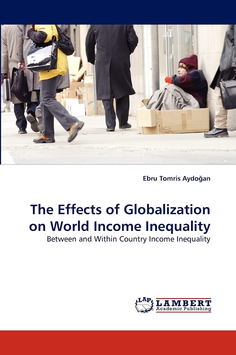 The Effects of Globalization on World Income Inequality: Between and Within Country Income Inequality,Used