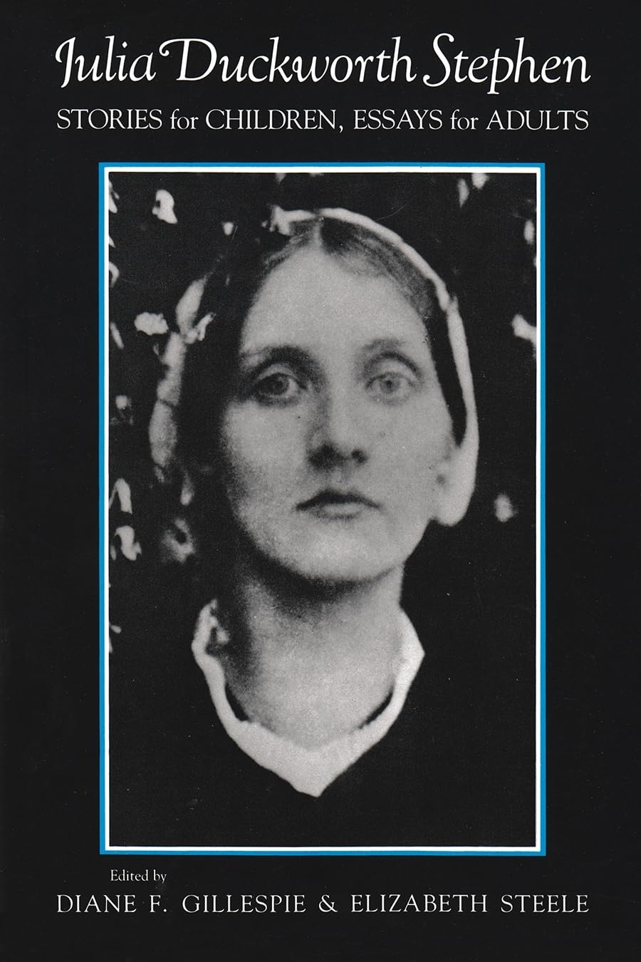 Julia Duckworth Stephen: Stories For Children, Essays For Adults
