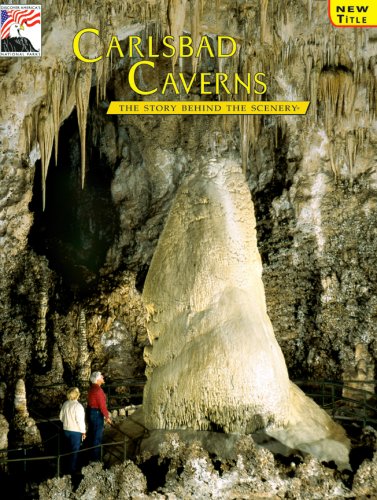 Carlsbad Caverns: The Story Behind The Scenery,New