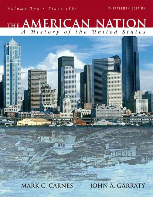 The American Nation: A History of the United States, Volume 2 (since 1865) (13th Edition),New