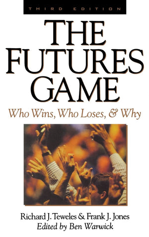 The Futures Game: Who Wins, Who Loses, & Why,New