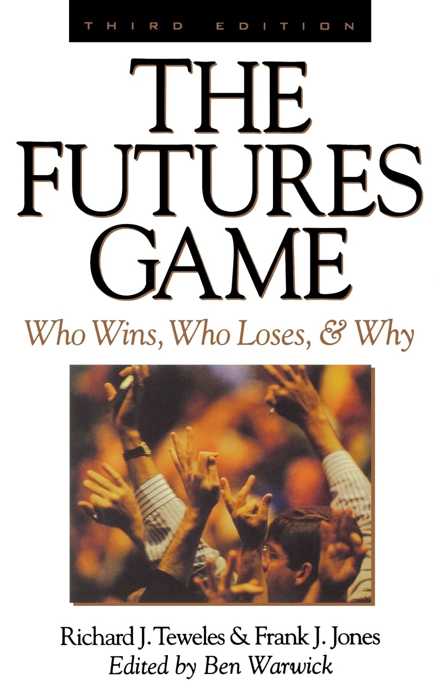 The Futures Game: Who Wins, Who Loses, & Why,New