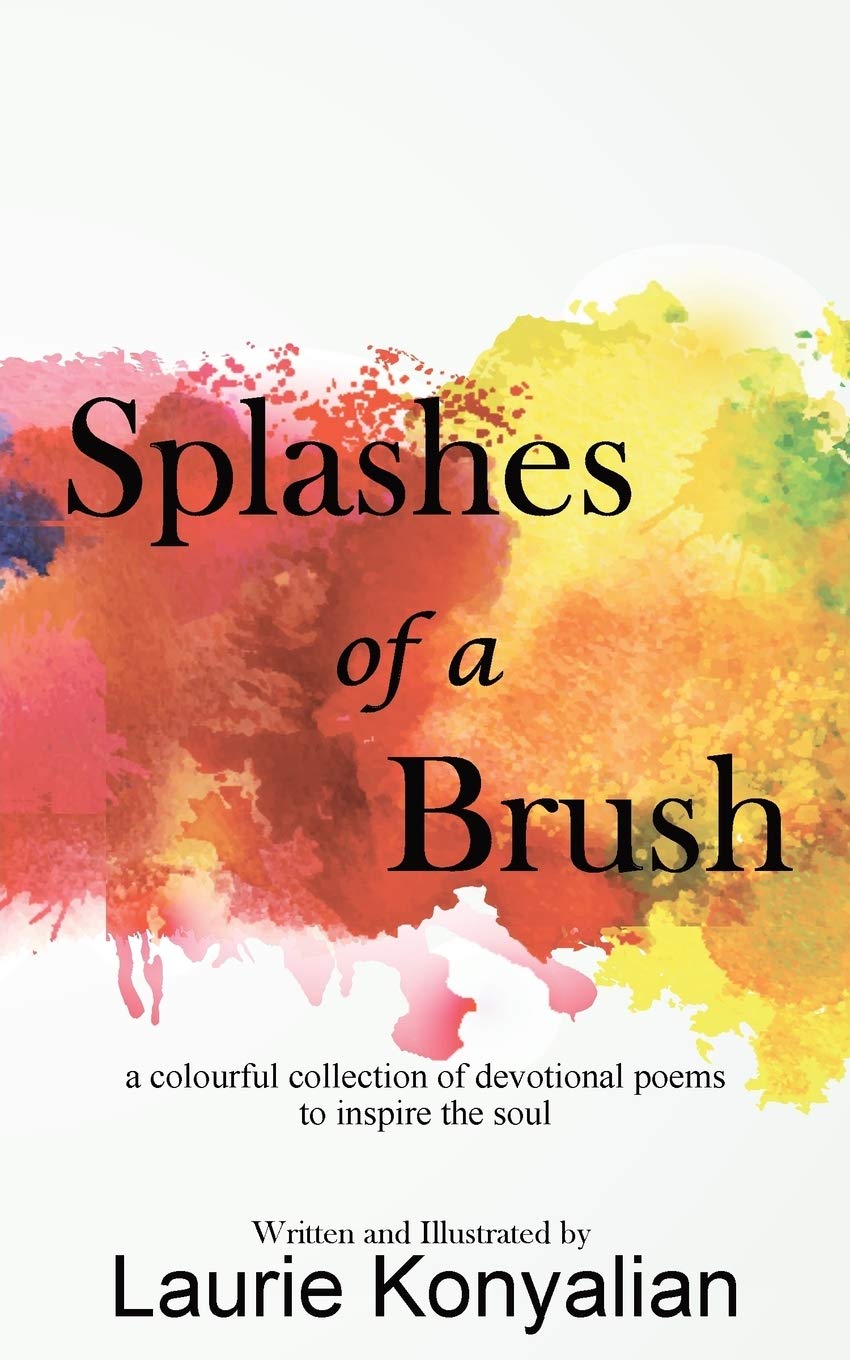 Splashes of a Brush: A colourful collection of devotional poems to inspire the soul,Used